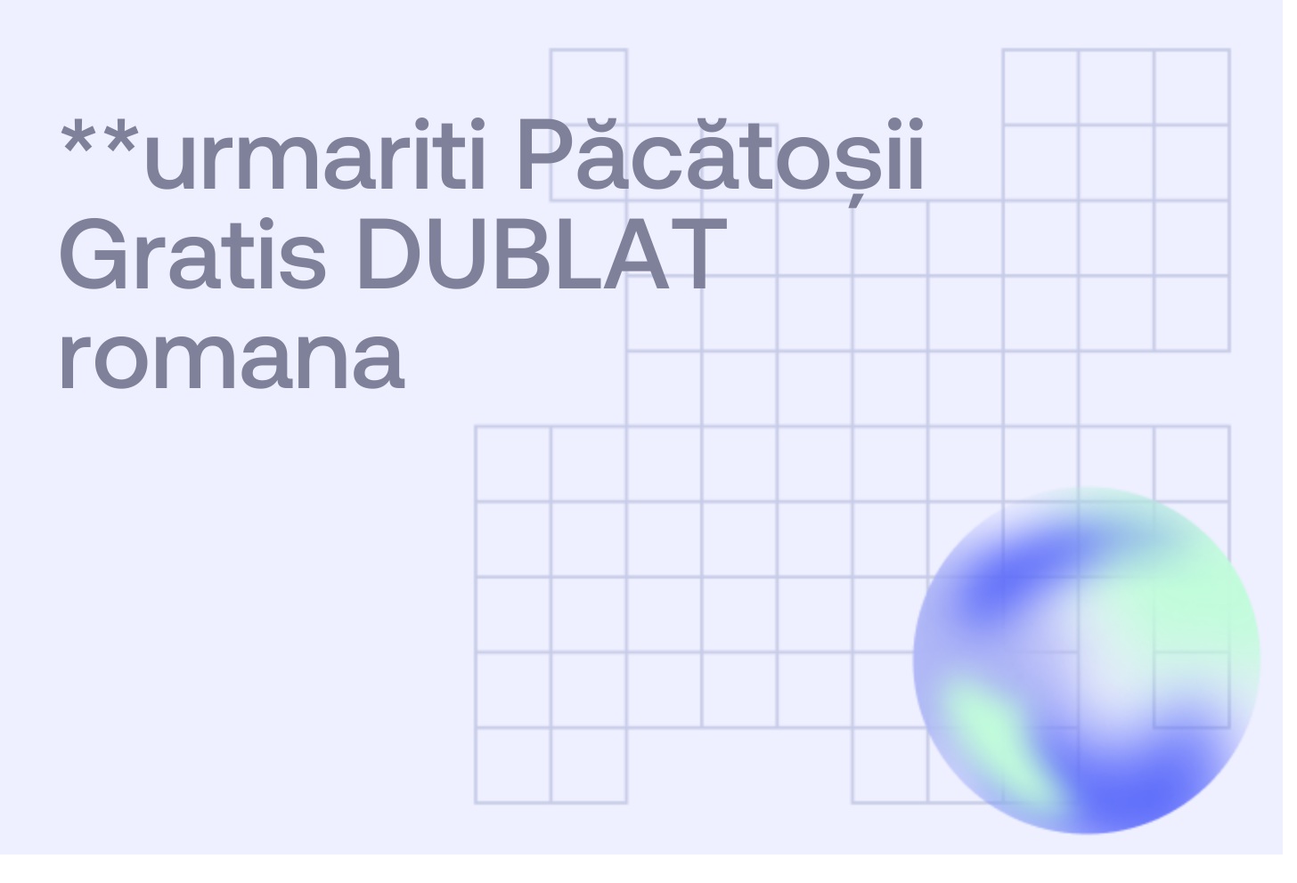**urmariti Păcătoșii Gratis DUBLAT romana