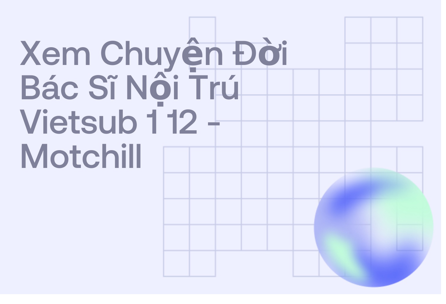 Xem Chuyện Đời Bác Sĩ Nội Trú Vietsub 1 12 - Motchill