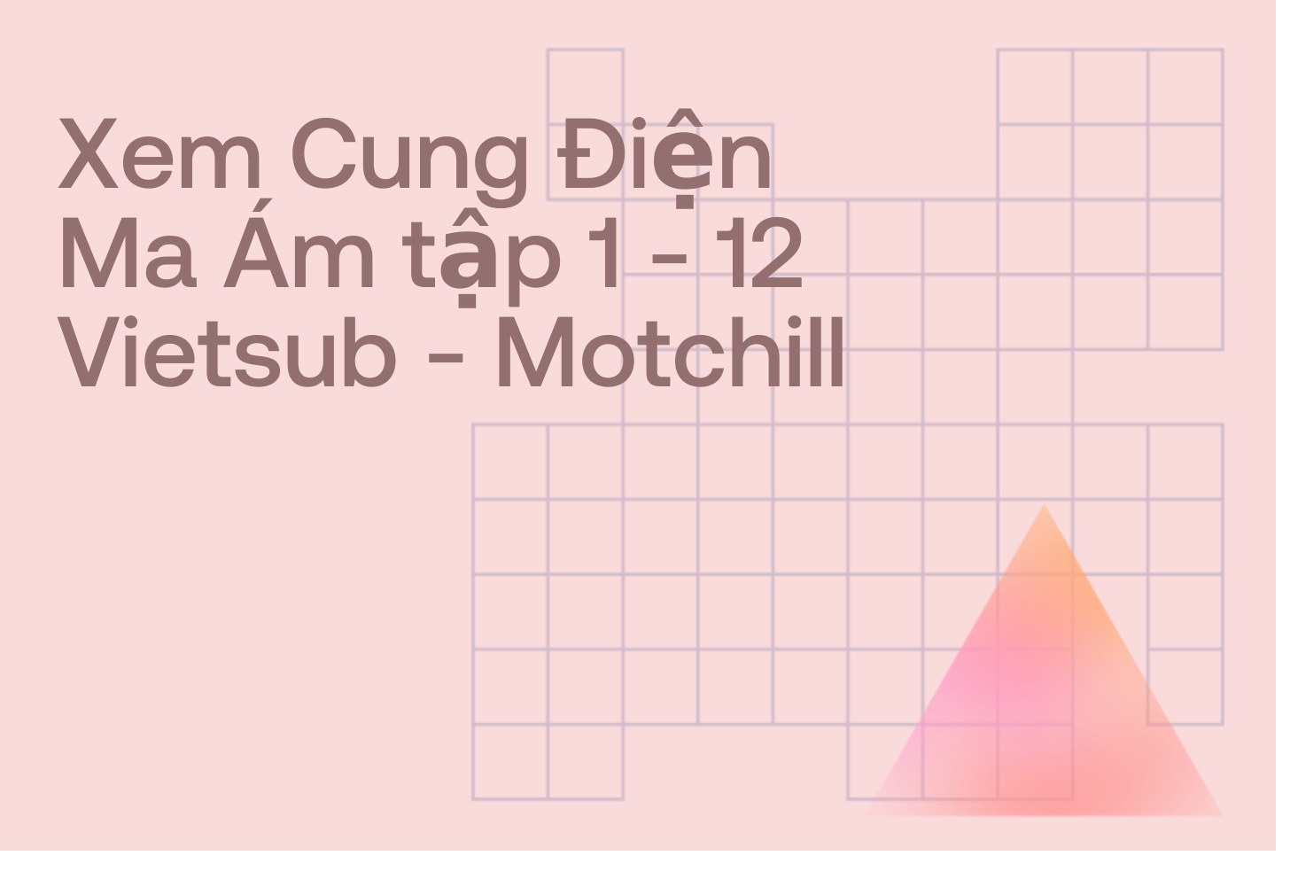 Xem Cung Điện Ma Ám tập 1 - 12 Vietsub - Motchill
