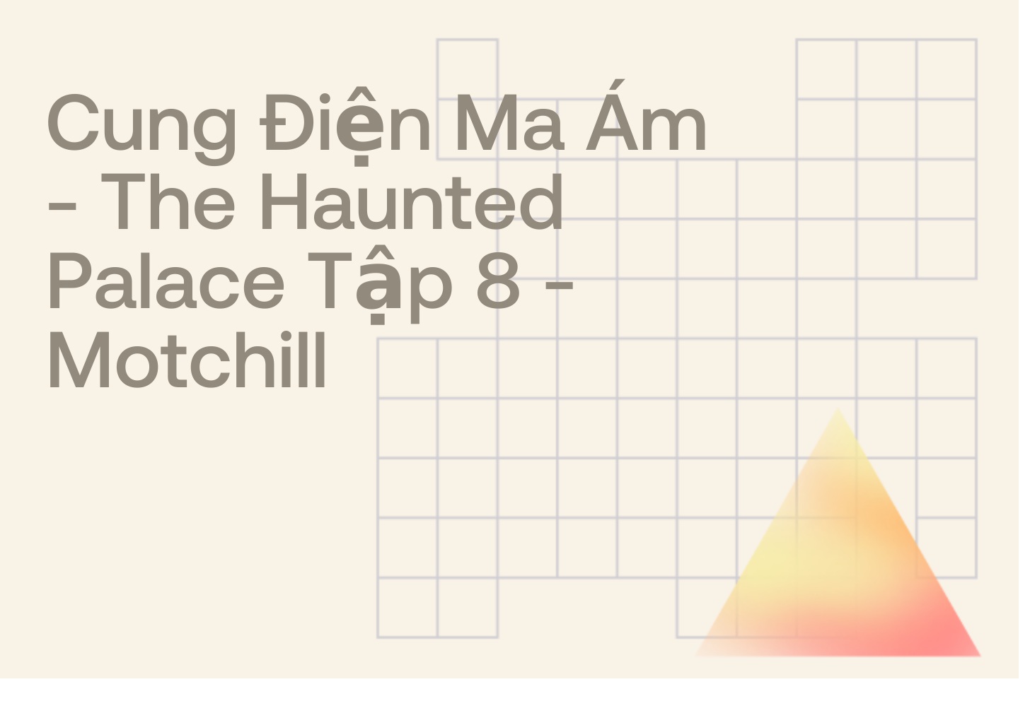 Cung Điện Ma Ám - The Haunted Palace Tập 8 - Motchill