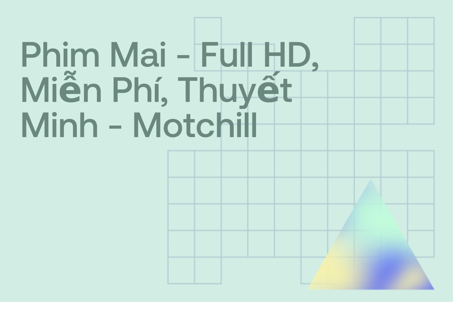 Phim Mai - Full HD, Miễn Phí, Thuyết Minh - Motchill