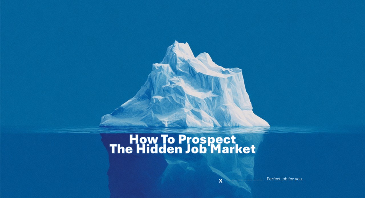 How To Prospect The Hidden Job Market