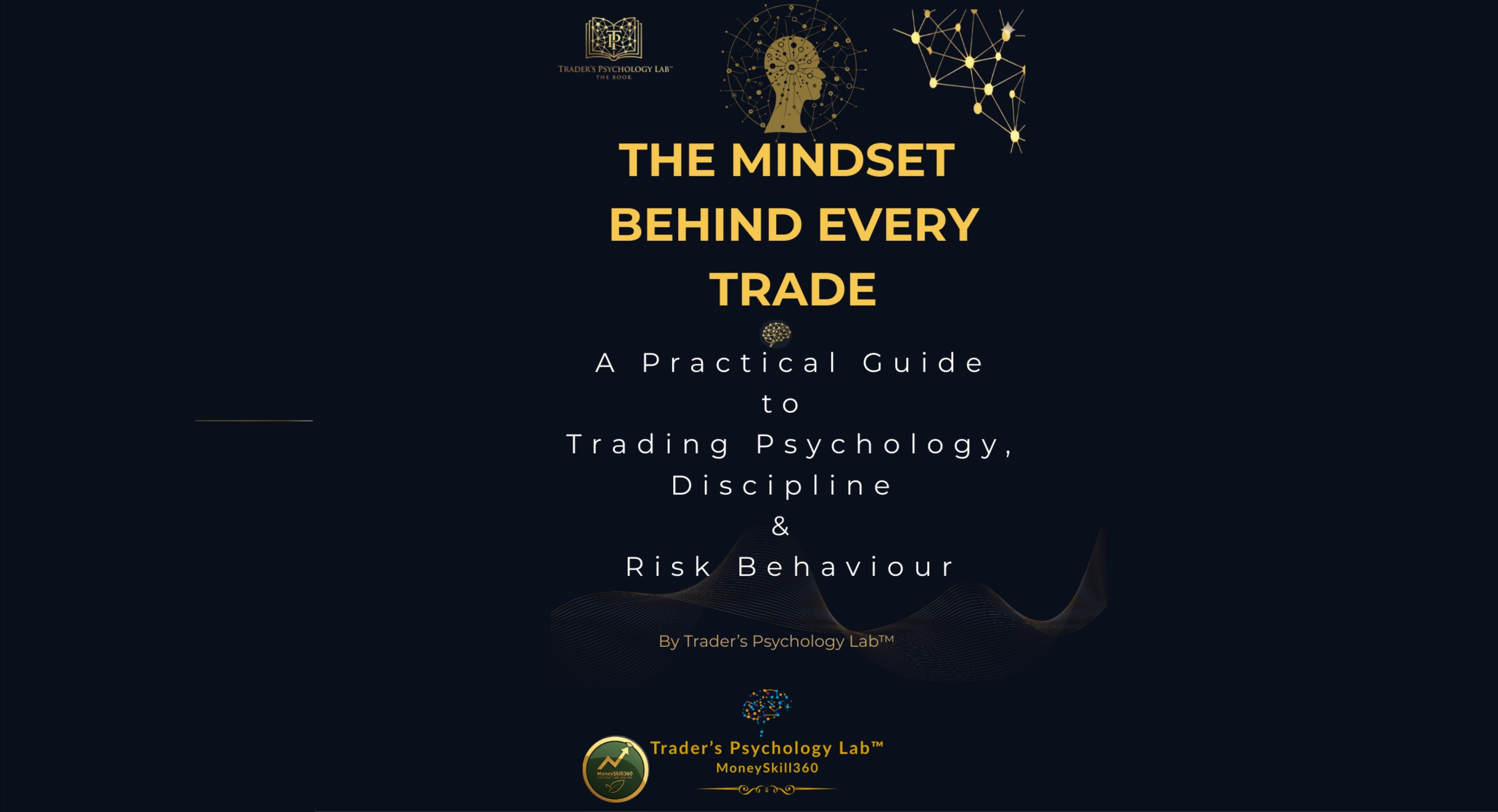 THE MIND BEHIND THE TRADE - Psychology & Emotions.....