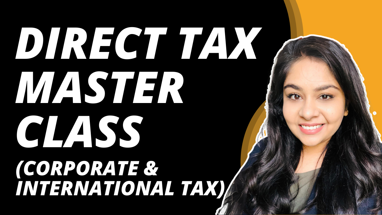Direct Tax MasterClass (Corporate & International Tax)