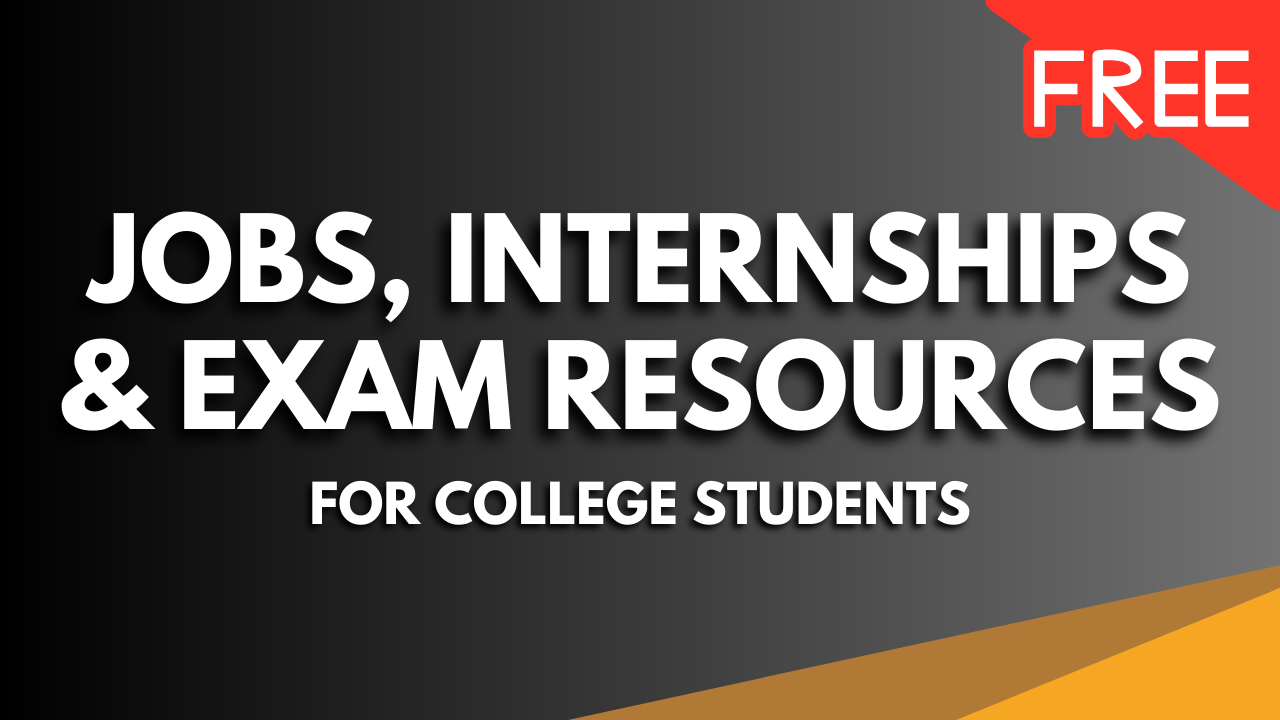 Jobs, Internships & Exam Resources for College Students