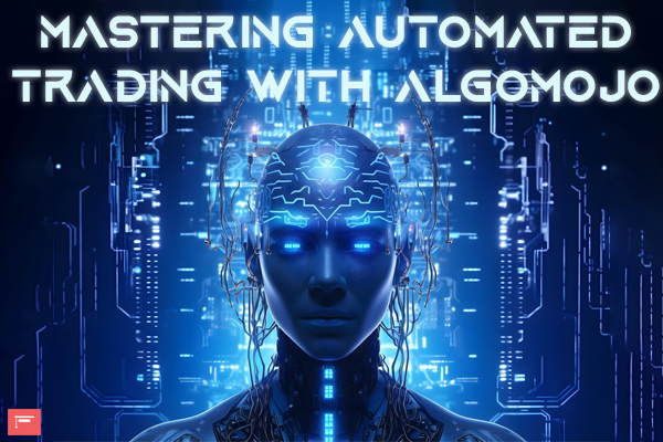 Mastering Automated Trading with Algomojo