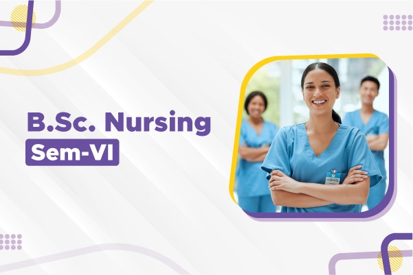 B.Sc. Nursing Sem-VI