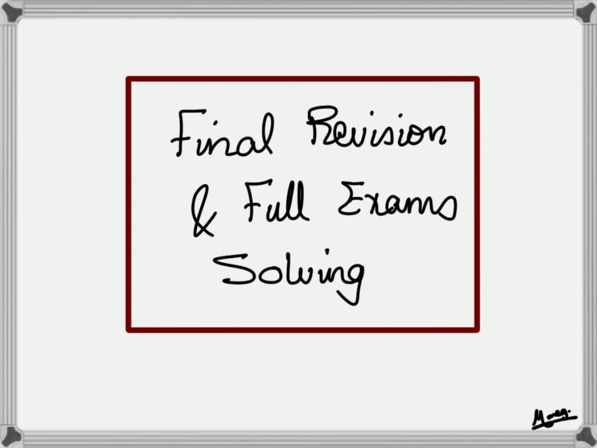 Final Revision & Full Exams Solving