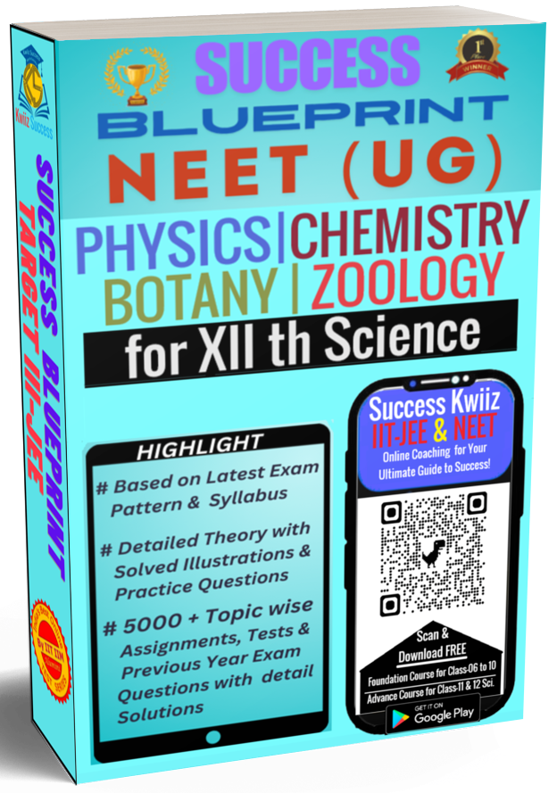 Success Blueprint - NEET for XII th Students (Physics, Chemistry & Biology)