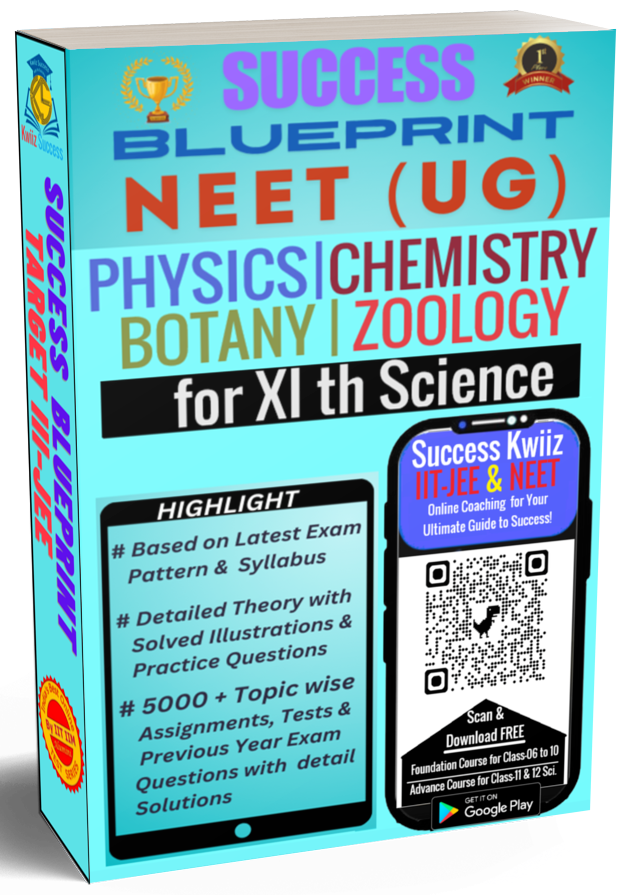 Success Blueprint - NEET for XI th Students (Physics, Chemistry & Biology)
