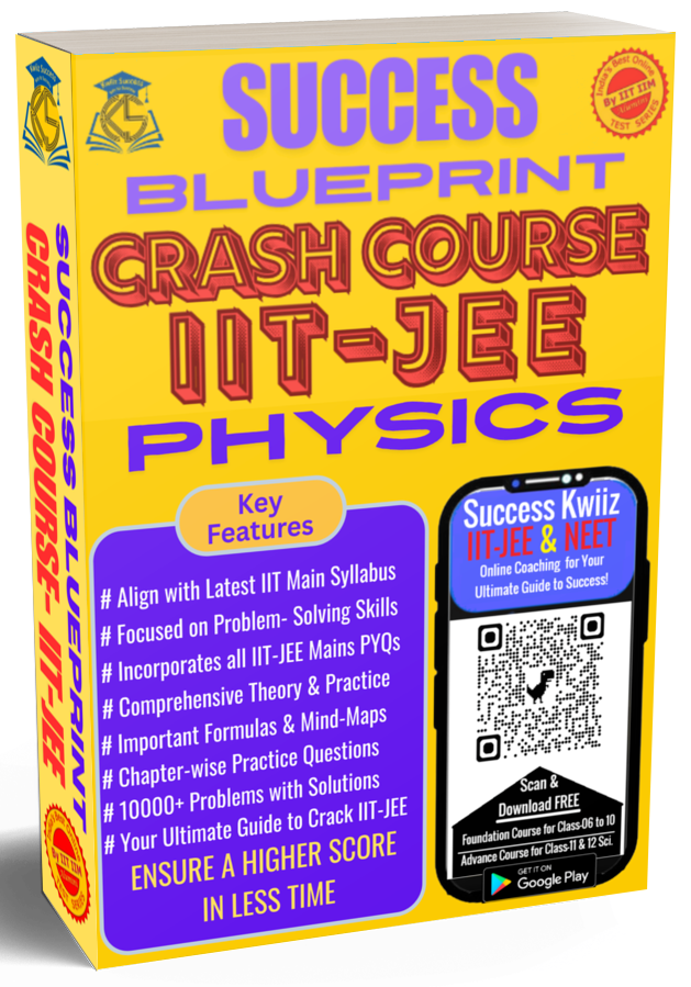Success Blueprint - JEE for XI th Students (Physics, Chemistry & Mathematics)