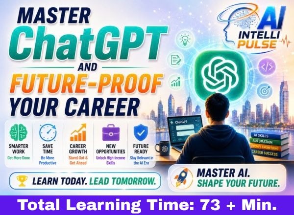 MASTER CHATGPT AND FUTURE PROOF YOUR CAREER