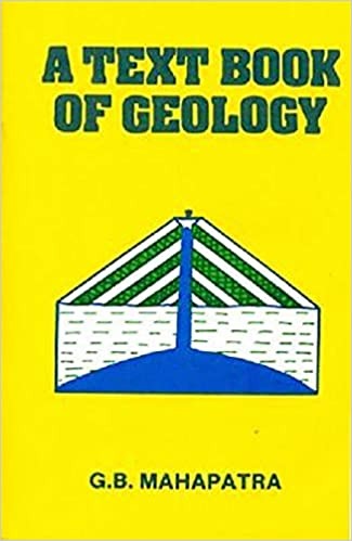A TEXT BOOK OF GEOLOGY By G B Mahapatra