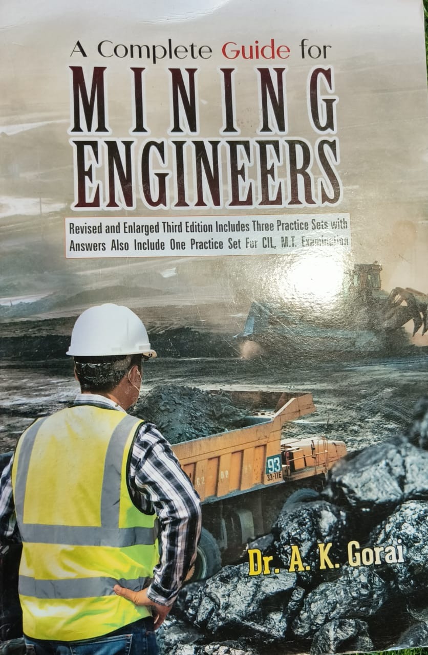 A Complete Guide for Mining Engineers Revised & Enlarged Edition By AK Gorai (Lovely Prakashan)