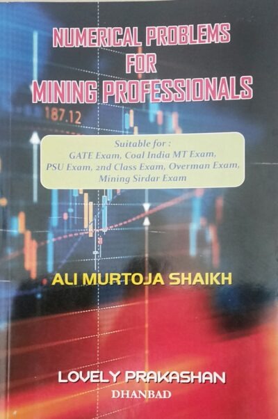 NUMERICAL PROBLEMS FOR MINING PROFESSIONALS BY ALI MURTOJA SHAIKH
