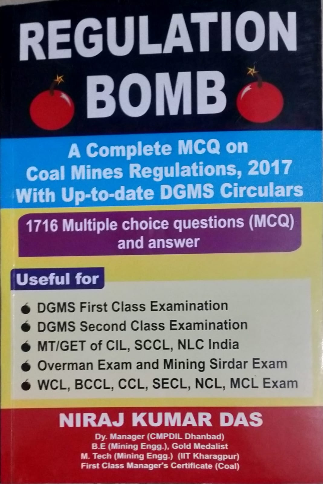 Regulation Bomb (A Complete MCQ on Coal Mines Regulations, 2017 with uptodate DGMS Circulars) By Niraj Kumar Das