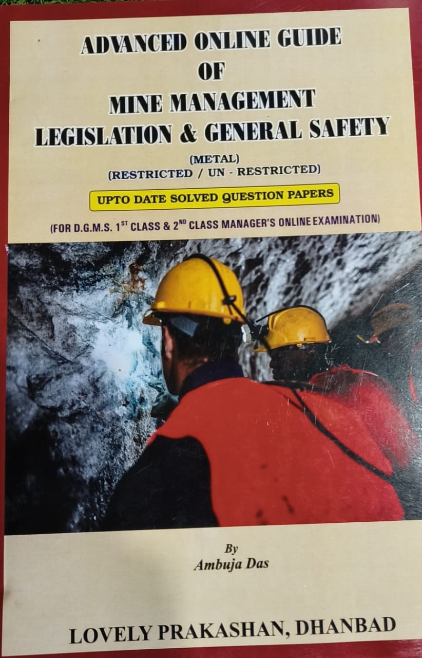 Mine Management, Legislation and General Safety (For First Class and Second Class Metal Manager’s Examination) By Ambuja Das (Lovely Prakashan)