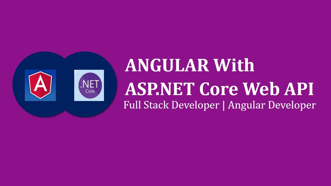 Master full stack web development using Angular and ASP.NET Core Web API in just 12 weeks.