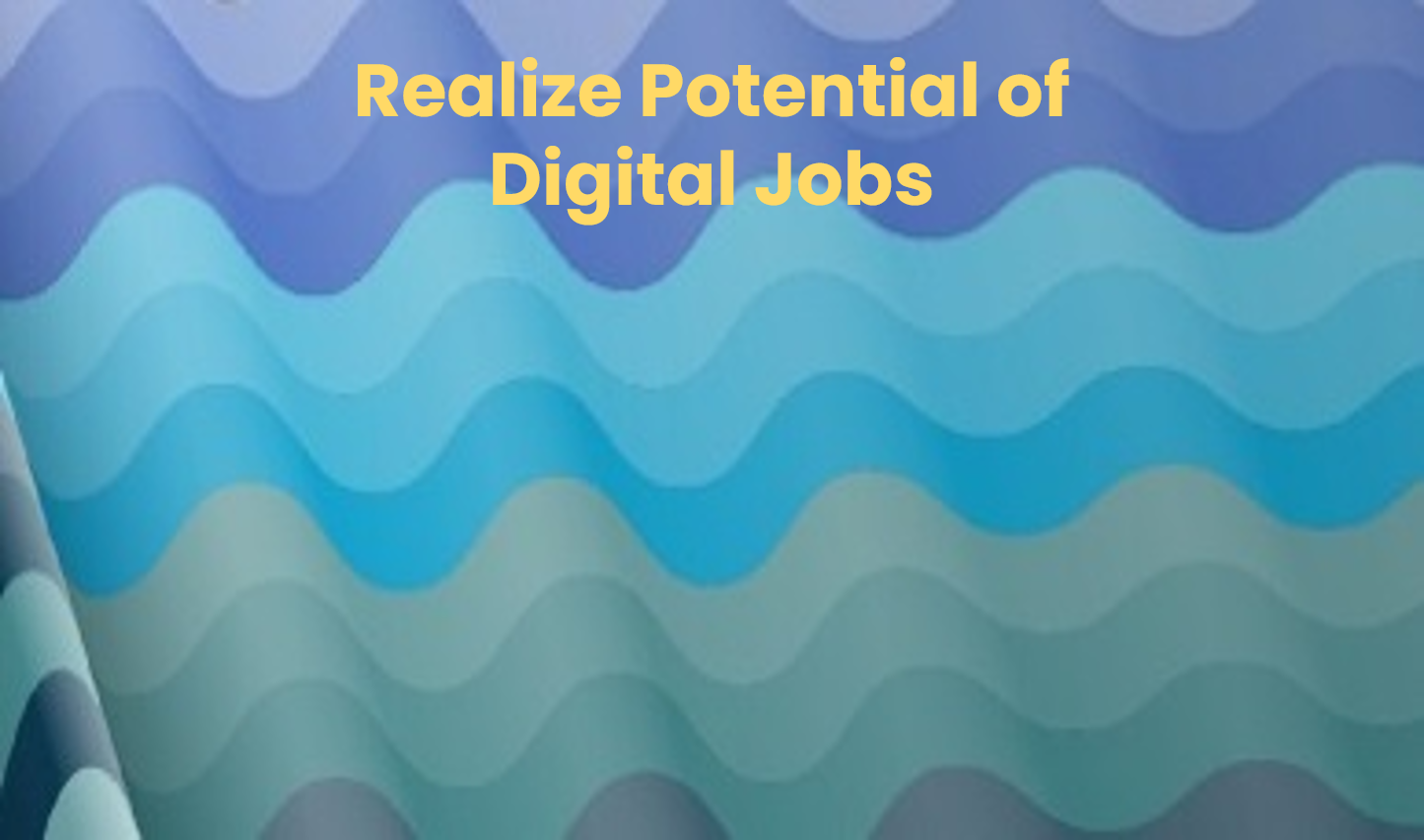 Realize Potential of  Digital Jobs
