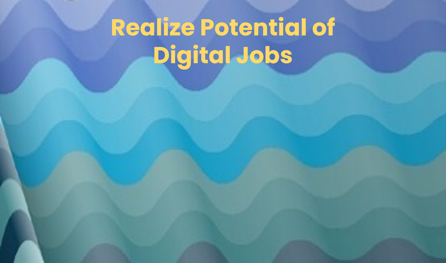 Realize Potential of  Digital Jobs