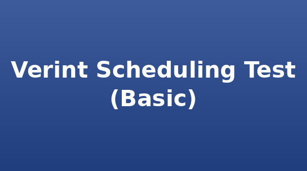 Verint Scheduling Test (Basic)