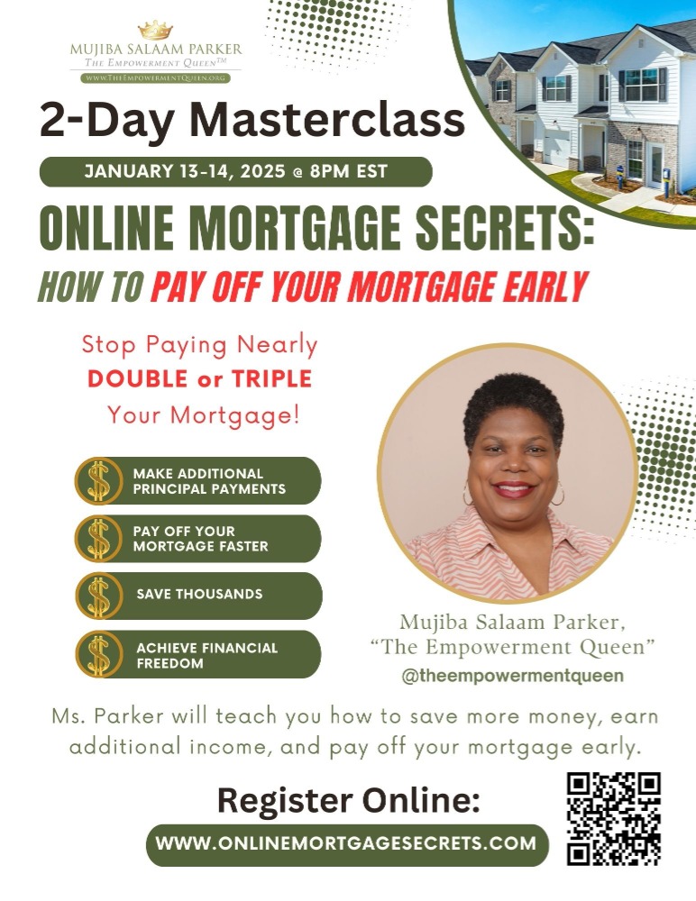 https://learn.theempowermentqueen.org/courses/Online-Mortgage-Secrets-How-to-Pay-Off-Your-Mortgage-Early-Mujiba-Salaam-Parker-674ceae364b77916127a4b0d